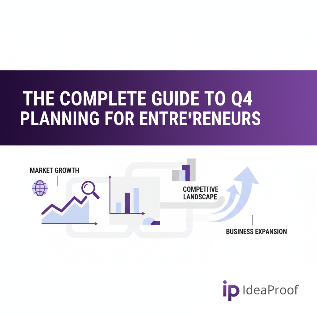 Visual guide: The Complete Guide to Q4 Planning for Entrepreneurs | IdeaProof Business Validation The Complete Guide to Q4 Planning for Entrepreneurs - IdeaProof AI business validation platform showing business strategy analysis and insights for entrepreneurs and startups