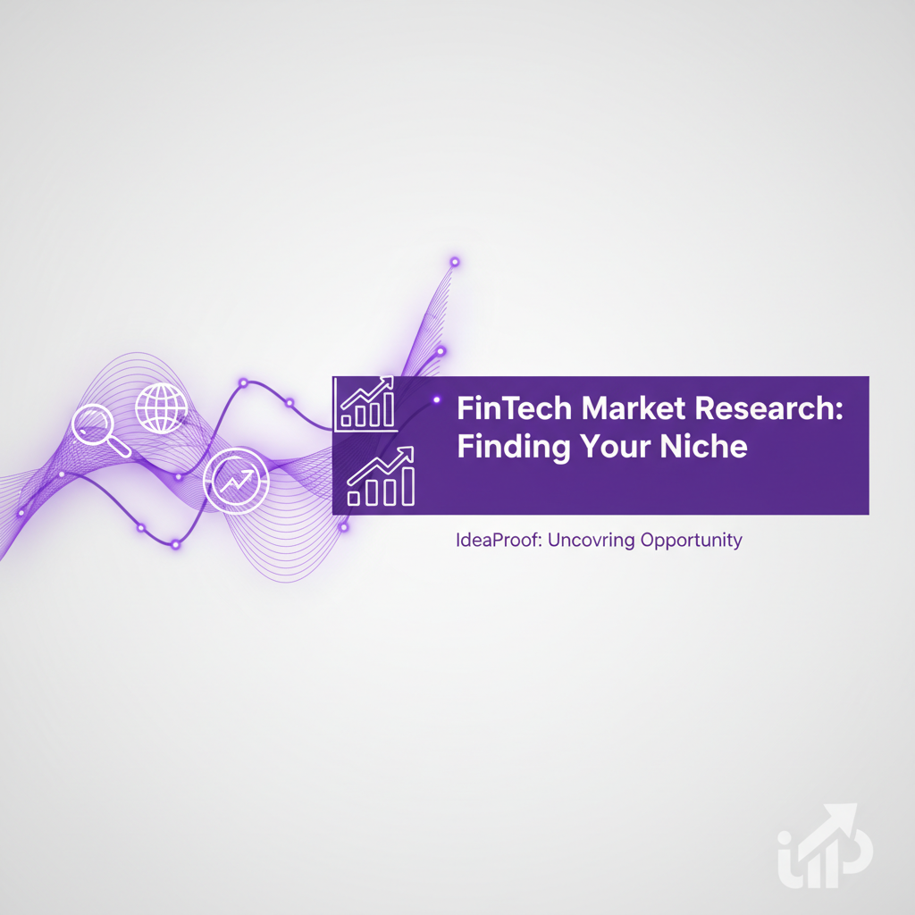 Visual guide: FinTech Market Research: Finding Your Niche | IdeaProof Business Validation FinTech Market Research: Finding Your Niche - IdeaProof AI business validation platform showing business strategy analysis and insights for entrepreneurs and startups